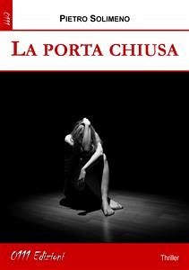 La porta chiusa (eBook, ePUB) - Solimeno, Pietro