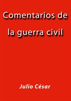 Comentarios de la guerra civil (eBook, ePUB) - César, Julio