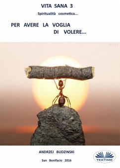 Vita Sana 3. Per Avere La Voglia Di Volere. (eBook, ePUB) - Budzinski, Andrzej Stanislaw