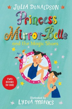 Princess Mirror-Belle and the Magic Shoes (eBook, ePUB) - Donaldson, Julia