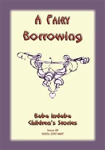 A FAIRY BORROWING - a tale about fairies who borrow (eBook, ePUB)