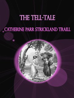 The Tell-Tale (eBook, ePUB) - Parr Strickland Traill, Catherine