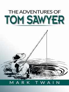 The Adventures of Tom Sawyer (eBook, ePUB) - Twain, Mark