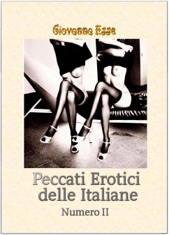 Peccati Erotici Delle Italiane 2 (eBook, ePUB) - Esse, Giovanna