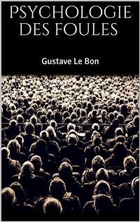 Psychologie des foules (eBook, ePUB) - Le Bon, Gustave