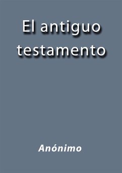 El antiguo testamento (eBook, ePUB) - Anónimo