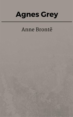 Agnes Grey (eBook, ePUB) - Brontë, Anne