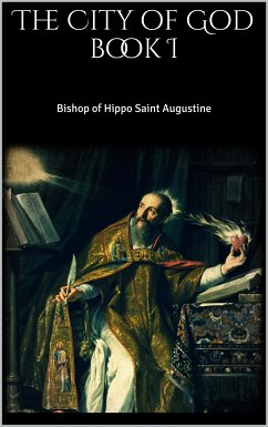 The City of God, Book I (eBook, ePUB) - Of Hippo Saint Augustine, Bishop