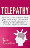 Telepathy: What You Need to Know about Mind Reading and Unconscious Patterns in Social Interactions, to Develop Your Conscience and Achieve a Higher Awareness (eBook, ePUB)