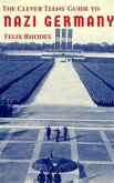 The Clever Teens' Guide to Nazi Germany (The Clever Teens’ Guides) (eBook, ePUB)