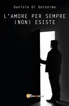 L'amore per sempre (non) esiste (eBook, PDF) - Di Geronimo, Daniele