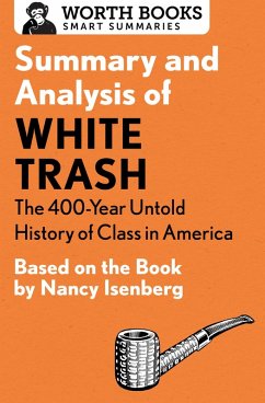 Summary and Analysis of White Trash: The 400-Year Untold History of Class in America (eBook, ePUB) - Worth Books