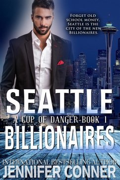 A Cup of Danger (Seattle Billionaires, #1) (eBook, ePUB) - Conner, Jennifer