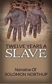 Twelve Years A Slave - Narrative Of Solomon Northup (eBook, ePUB)