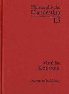 Cover Philosophische Clandestina der deutschen Aufklärung / Abteilung I: Texte und Dokumente. Band 5: Matthias Knutzen (eBook, PDF)