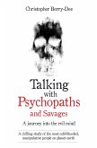 Talking With Psychopaths and Savages - A journey into the evil mind (eBook, ePUB)