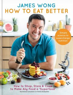 How to Eat Better (eBook, ePUB) - Wong, James