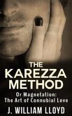 The Karezza Method - Or Magnetation: The Art of Connubial Love (eBook, ePUB)
