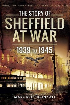Story of Sheffield at War (eBook, ePUB) - Drinkall, Margaret