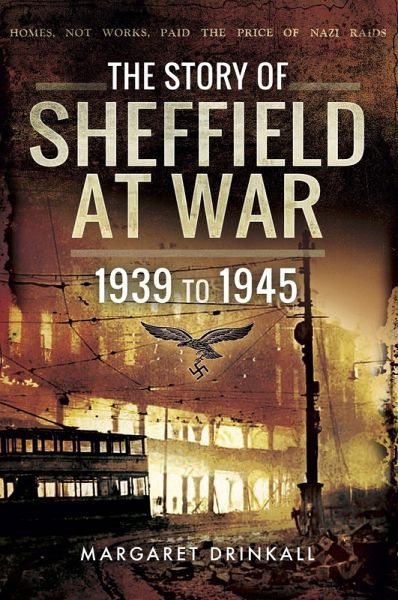 Story of Sheffield at War (eBook, ePUB) Story of Sheffield at War (eBook, ePUB)
