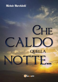 Che caldo quella notte... (eBook, PDF) - Marchitelli, Michele