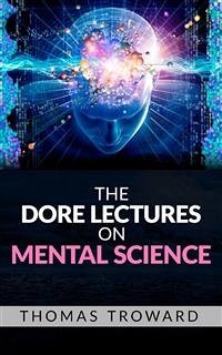 The Dore Lectures on Mental Science (eBook, ePUB) - Troward, Thomas