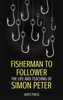 Fisherman to Follower: The Life and Teaching of Simon Peter (eBook, ePUB) - Press, Hayes