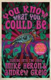 You Know What You Could Be (eBook, ePUB)