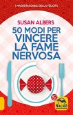 50 modi per vincere la fame nervosa (eBook, ePUB)