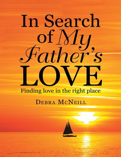 In Search of My Father's Love: Finding Love In the Right Place (eBook, ePUB)