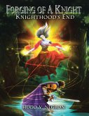 Forging of a Knight: Knighthood's End (eBook, ePUB)