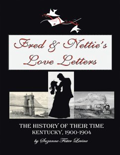 Fred & Nettie's Love Letters: The History of Their Time, Kentucky, 1900-1904 (eBook, ePUB) - Levne, Suzanne Fister