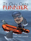 It Only Gets Funnier: True Adventures of Bluewater Cruising (eBook, ePUB)