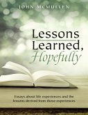 Lessons Learned, Hopefully: Essays About Life Experiences and the Lessons Derived from Those Experiences (eBook, ePUB)