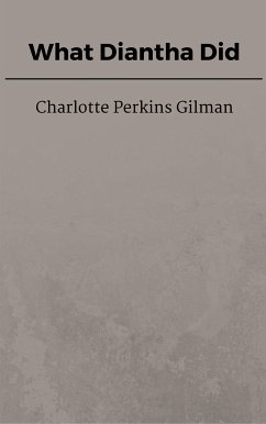 What Diantha Did (eBook, ePUB) - Perkins Gilman, Charlotte