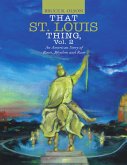 That St. Louis Thing, Vol. 2: An American Story of Roots, Rhythm and Race (eBook, ePUB)