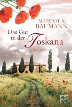 Das Gut in der Toskana - Baumann, Margot S.