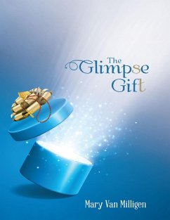 The Glimpse Gift (eBook, ePUB) - Milligen, Mary van