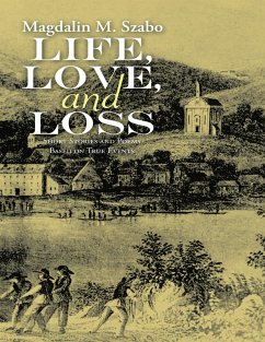 Life, Love, and Loss: Short Stories and Poems Based on True Events (eBook, ePUB) - Szabo, Magdalin M.