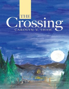 The Crossing (eBook, ePUB) - Shaw, Carolyn V.