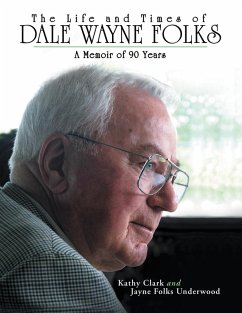 Cover The Life and Times of Dale Wayne Folks:A Memoir of 90 Years (eBook, ePUB)