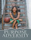 Purpose In Adversity: A Gateway to Destiny (eBook, ePUB)