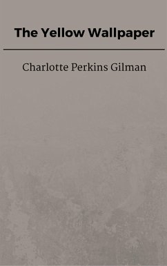 The Yellow Wallpaper (eBook, ePUB) - Perkins Gilman, Charlotte