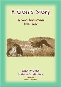 A LION'S STORY - A tale from Africa's Kalahari Bushmen (eBook, ePUB)