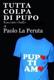 Tutta colpa di Pupo (eBook, ePUB)