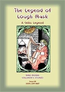 THE LEGEND OF LOUGH MASK - A Celtic Legend (eBook, ePUB) - E Mouse, Anon