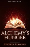Alchemy's Hunger (Wyrd Love, #4) (eBook, ePUB) Alchemy's Hunger (Wyrd Love, #4) (eBook, ePUB)