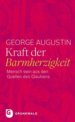 Kraft der Barmherzigkeit (eBook, ePUB) - Augustin, George