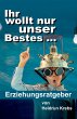 Ihr wollt nur unser Bestes ... (eBook,... - Bild 1