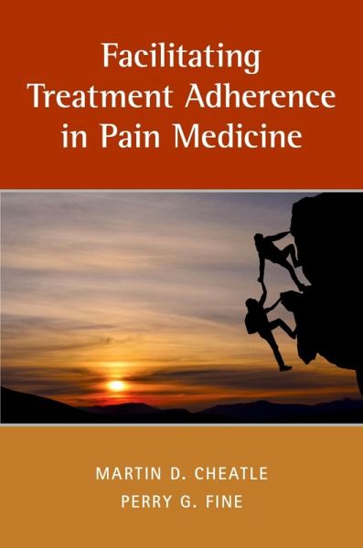 Facilitating Treatment Adherence in Pain Medicine (eBook, ePUB) Facilitating Treatment Adherence in Pain Medicine (eBook, ePUB)